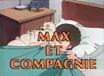 Max et Compagnie