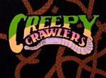 Creepy Crawlers