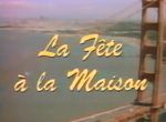 La Fête à la Maison