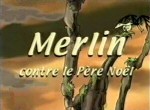 Merlin contre le Père Noël