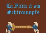 La Flûte à Six Schtroumpfs