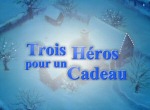 Trois Héros pour un Cadeau - image 1