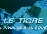 Le Tigre, l'Invincible Masqué