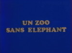 Zoo sans Eléphant <span>(Un)</span>