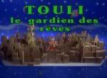 Touli, le Gardien des Rêves