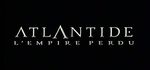 Atlantide, l'Empire Perdu