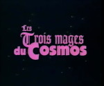 Les Trois Mages du Cosmos