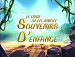 Le Livre de la Jungle : Souvenirs d'Enfance